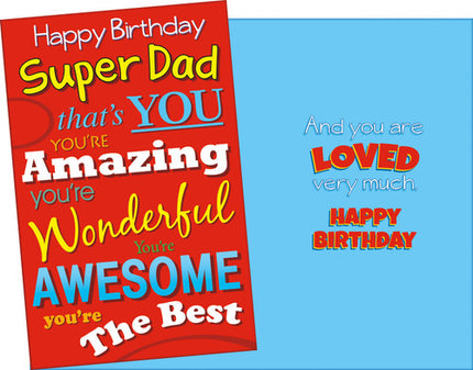 Birthday Card - to Dad, Super Dad, Amazing, Wonderful, Awesome & The Best