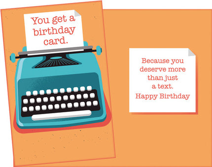 Birthday Card - Happy Birthday, You Get a Birthday Card